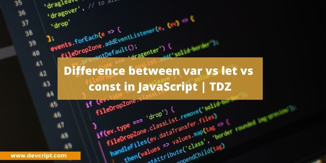 Difference between var vs let vs const in JavaScript | TDZ