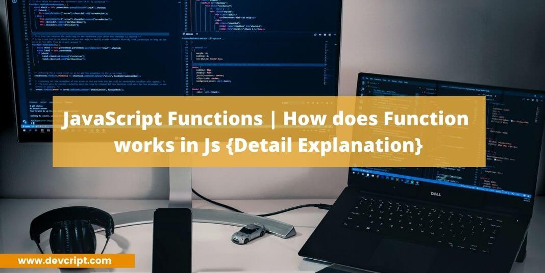 JavaScript Functions | How does Function works in Js {Detail Explanation}