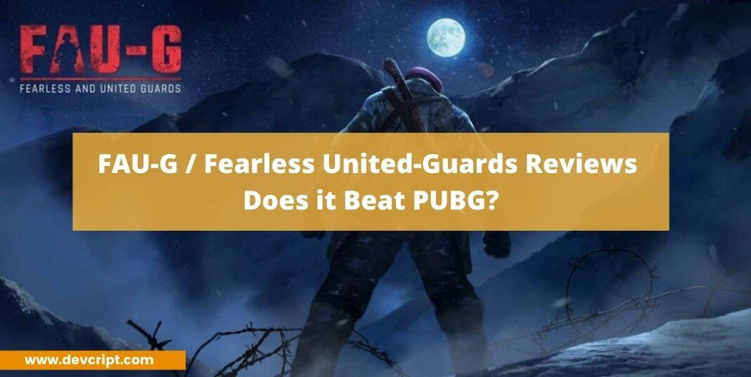 FAUG / Fearless United-Guards Reviews – Does it Beat PUBG?