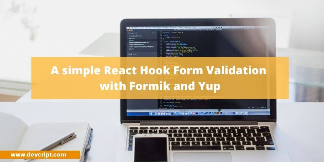 A simple React Hook Form Validation with Formik and Yup