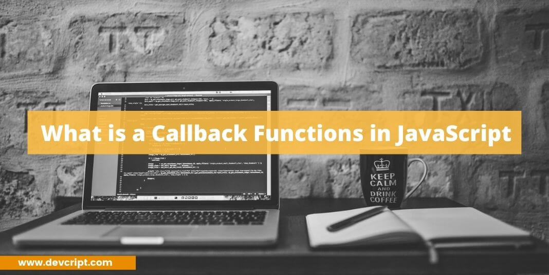 What is a Callback Functions in JavaScript