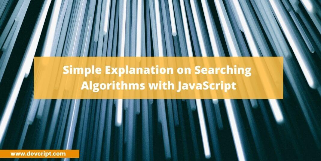 Simple Explanation on Searching Algorithms with JavaScript