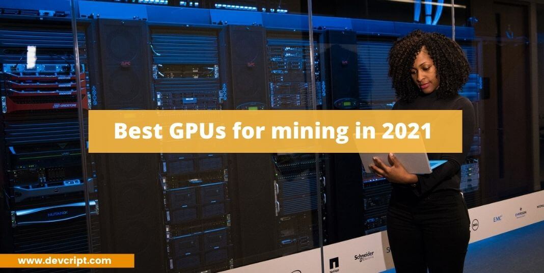 Best GPUs for mining in 2021