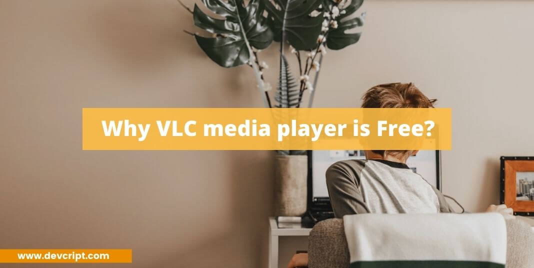 Why VLC is Free?