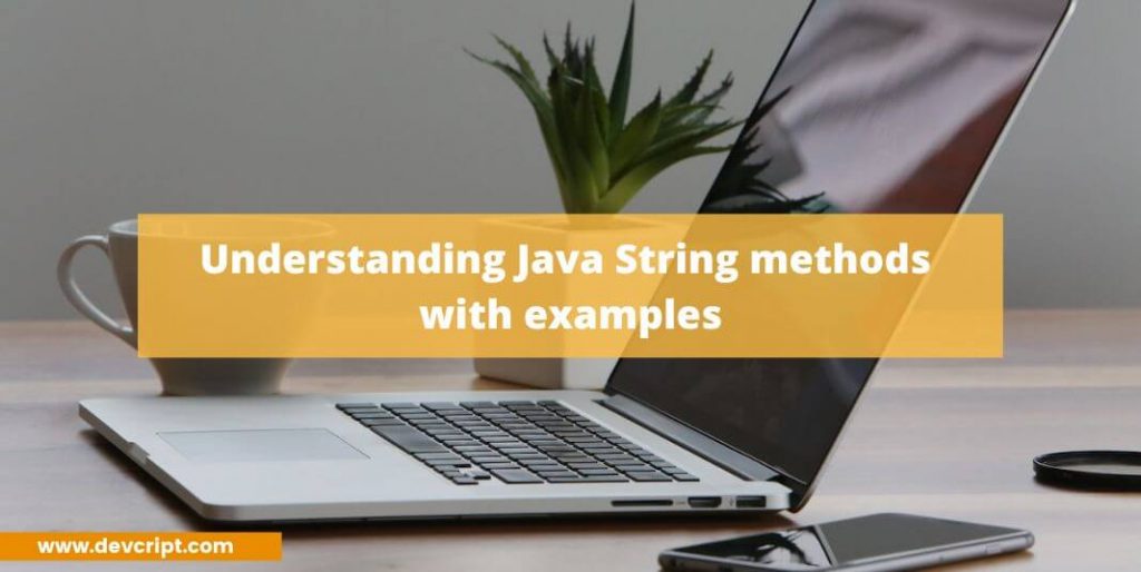 Understanding Java String methods with examples - DevCript