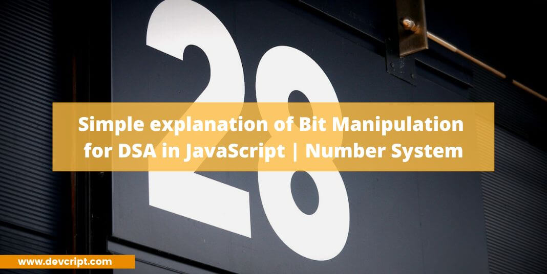 Simple explanation of Bit Manipulation for DSA in JavaScript | Number System