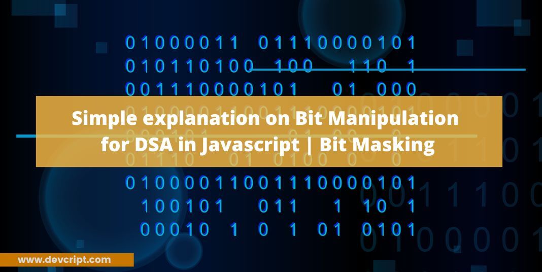 Simple explanation of Bit Manipulation for DSA in Javascript | Bit Masking