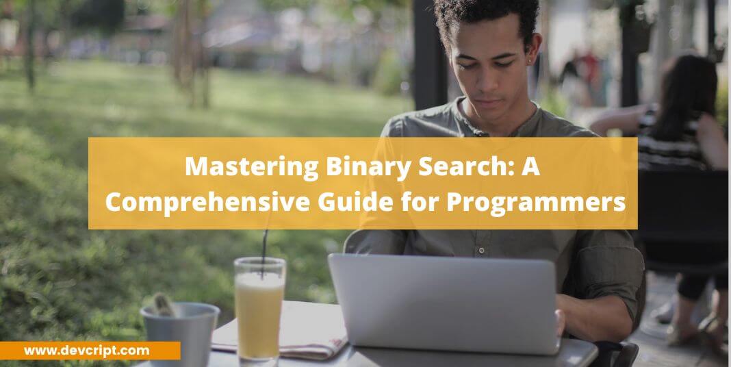 Mastering Binary Search: A Comprehensive Guide for Programmers